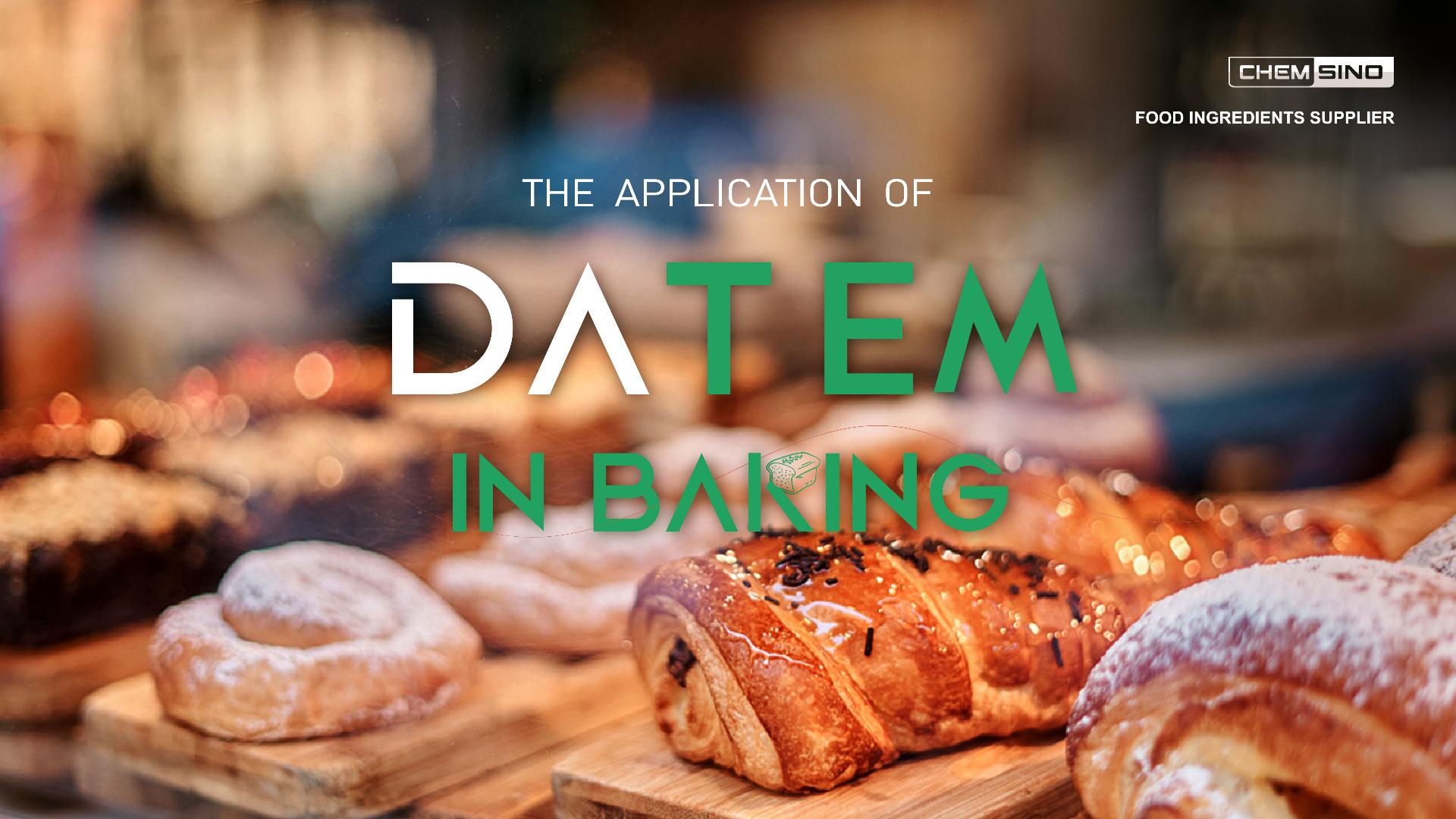 DATEM is one of the most popular emulsifiers to be applied in baking field